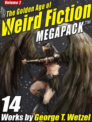 cover image of The Golden Age of Weird Fiction Megapack, Volume 2